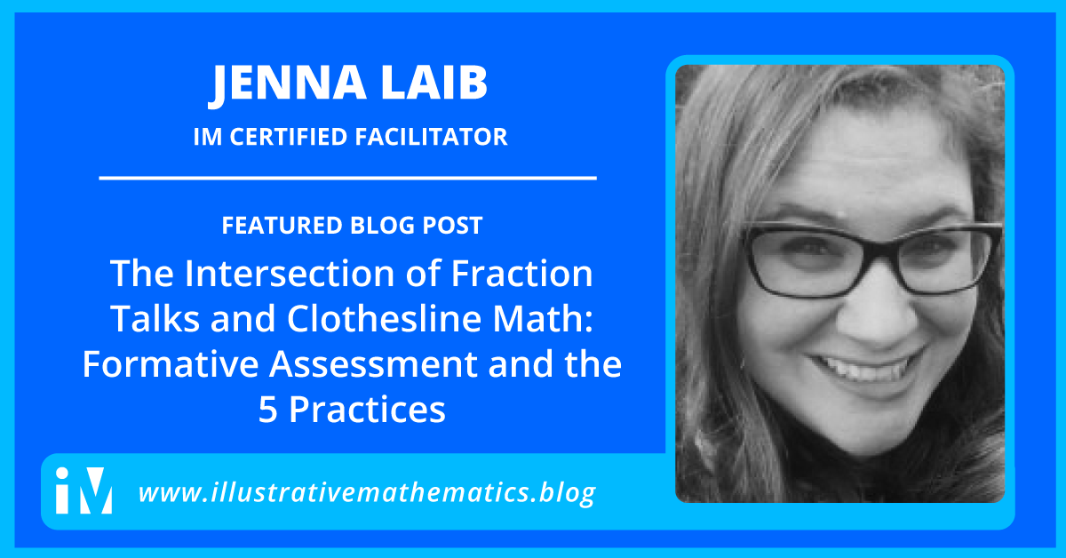 The Intersection of Fraction Talks and Clothesline Math: Formative Assessment and the 5 Practices