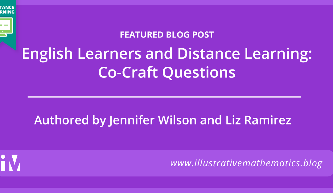 English Learners and Distance Learning: Co-Craft Questions