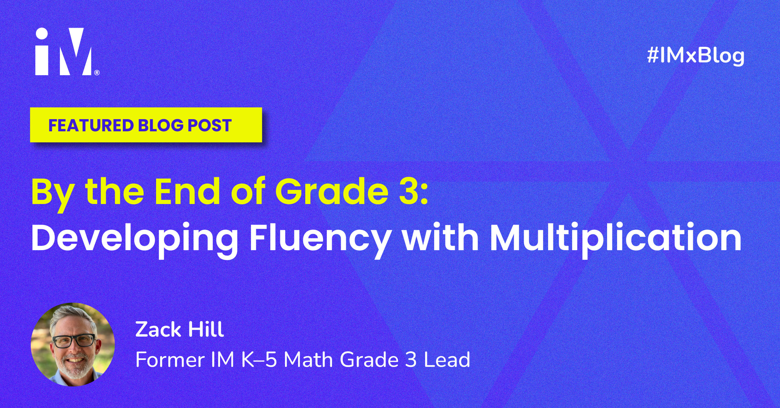By the End of Grade 3: Developing Fluency with Multiplication