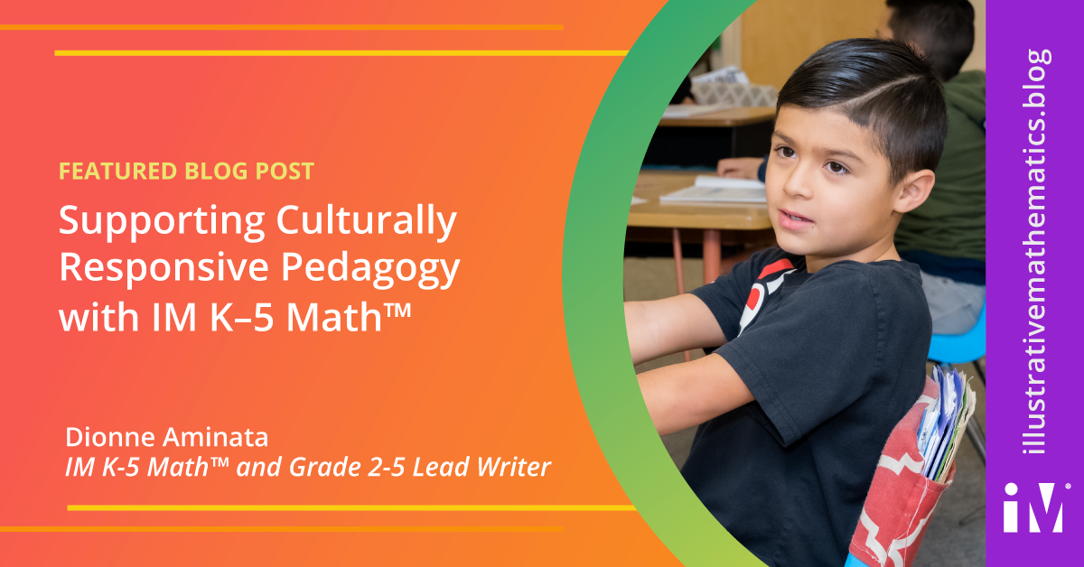 Supporting Culturally Responsive Pedagogy with IM K–5 Math™