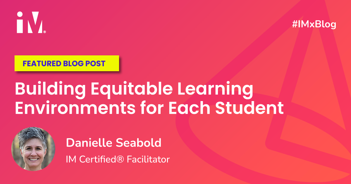 Building Equitable Learning Environments for Each Student