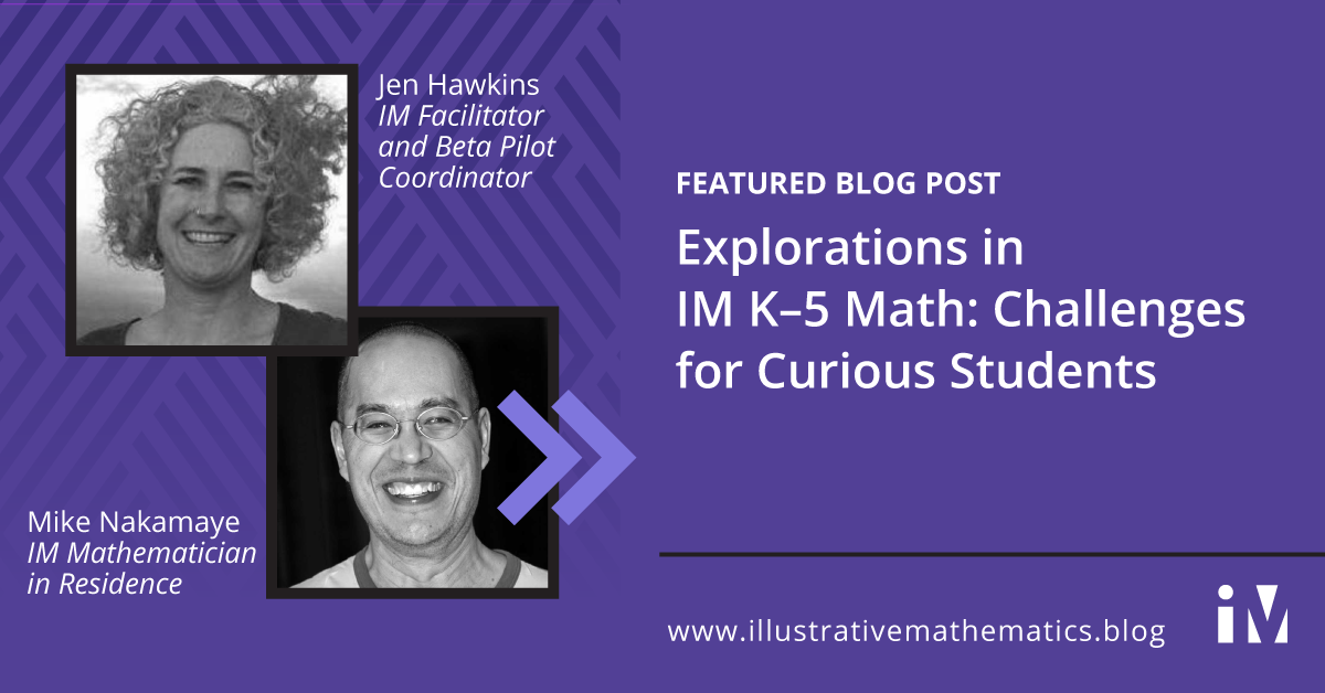 Explorations in IM K–5 Math: Challenges for Curious Students