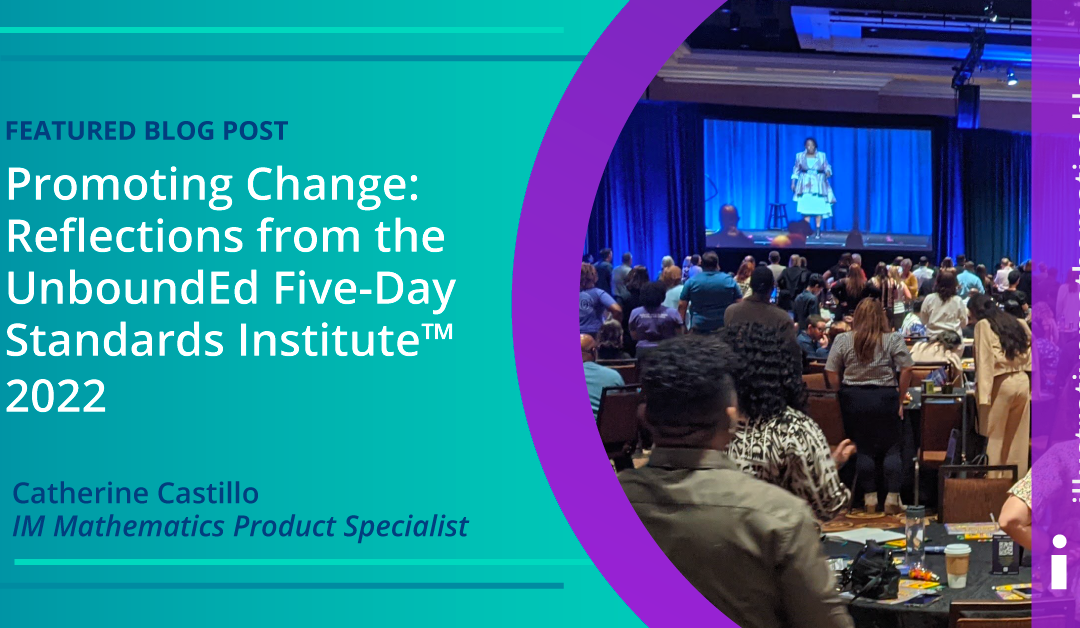 Promoting Change: Reflections from the UnboundEd Five-Day Standards Institute™ 2022
