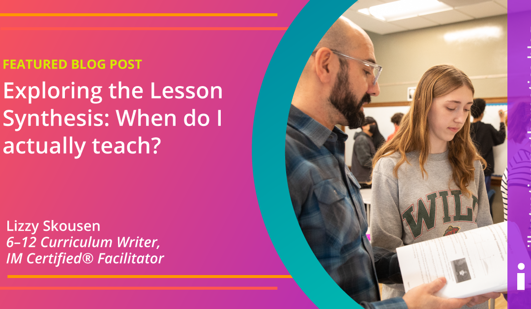 Exploring the Lesson Synthesis: When do I actually teach?