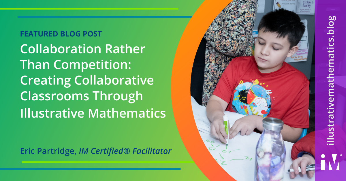 Collaboration Rather Than Competition: Creating Collaborative Classrooms Through Illustrative Mathematics
