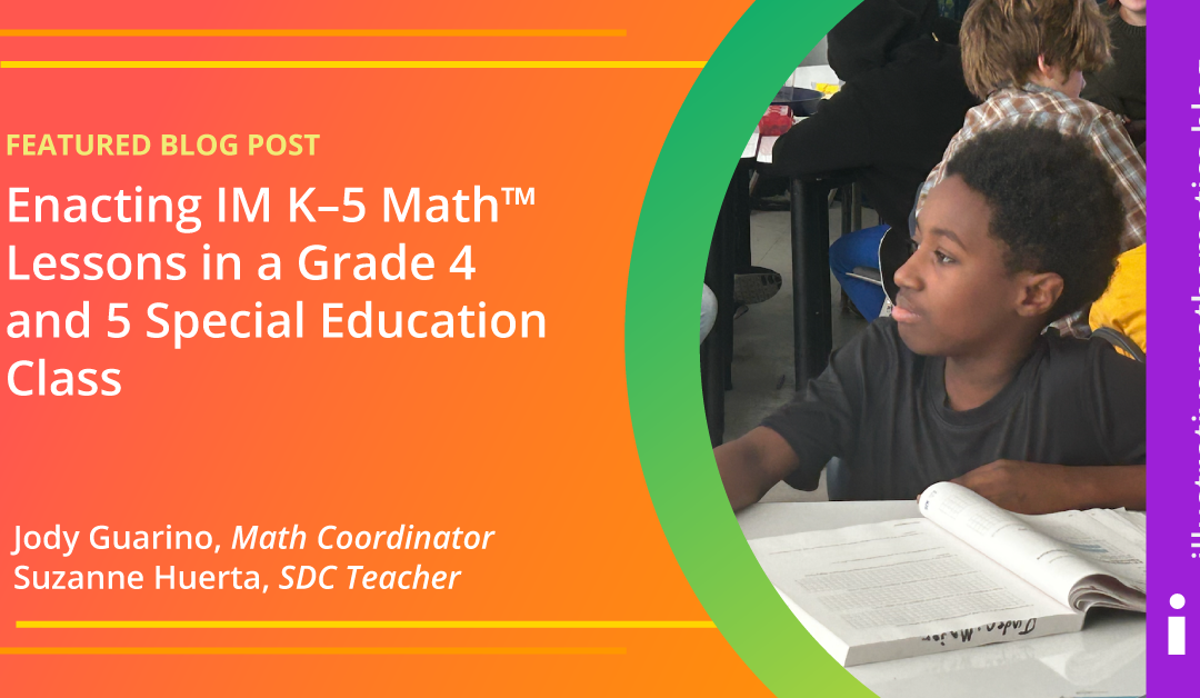 Enacting IM K–5 Math™ Lessons in a Grade 4 and 5 Special Education Class