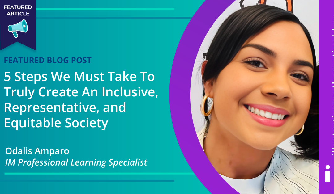 5 Steps We Must Take To Truly Create An Inclusive, Representative, and Equitable Society