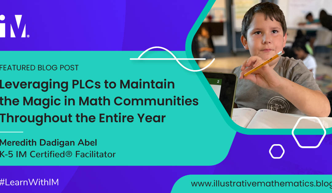Leveraging PLCs to Maintain the Magic in Math Communities Throughout the Entire Year