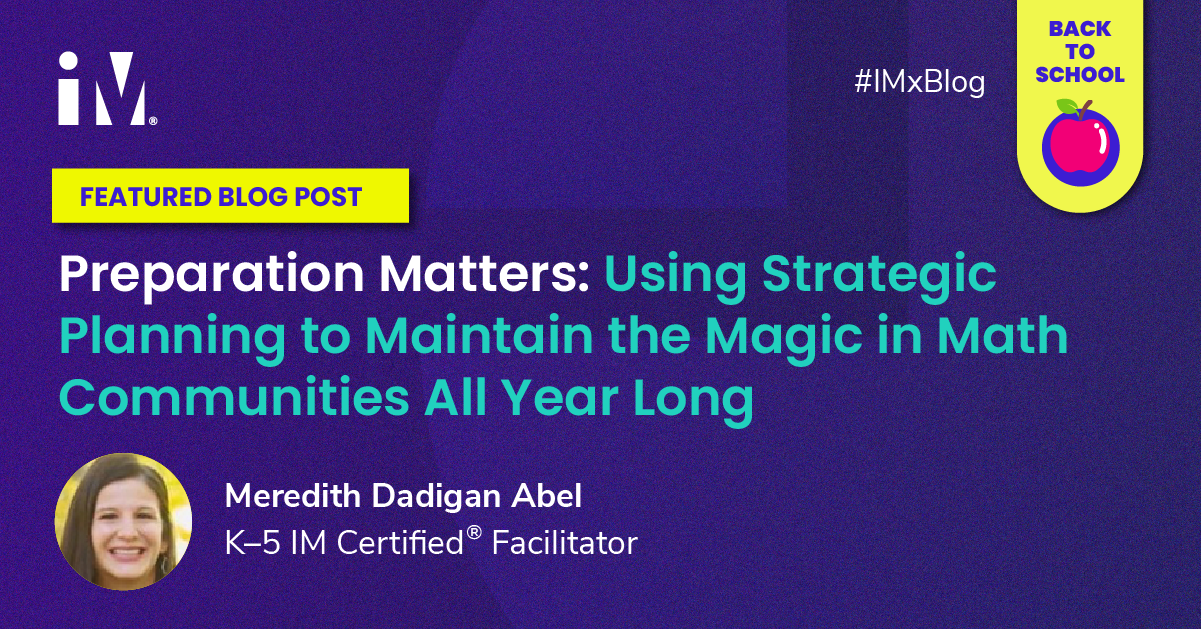 Preparation Matters: Using Strategic Planning to Maintain the Magic in Math Communities All Year Long