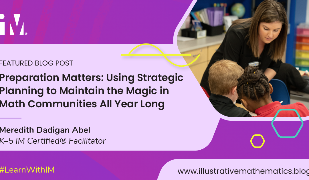 Preparation Matters: Using Strategic Planning to Maintain the Magic in Math Communities All Year Long