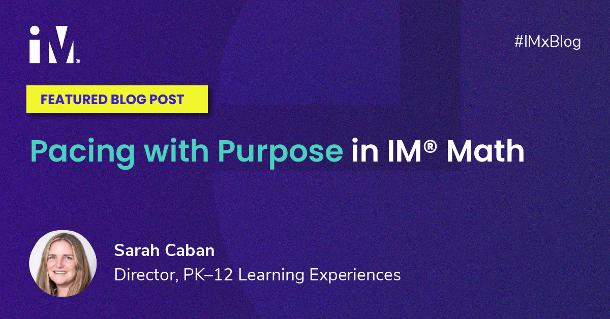 Pacing with Purpose in IM® Math