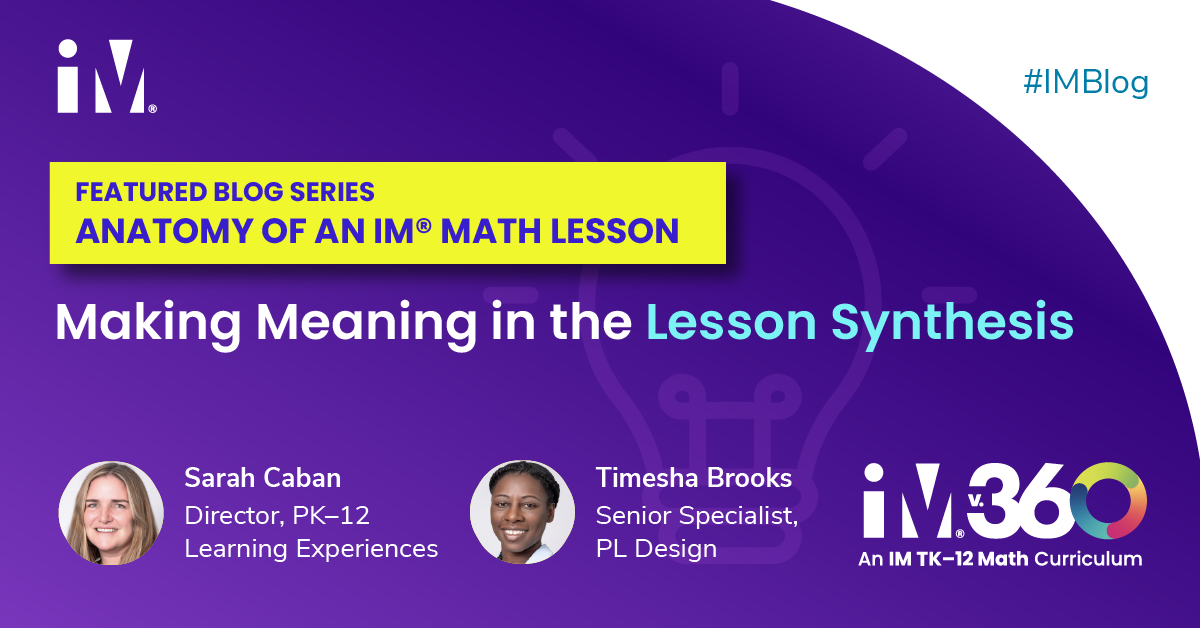 Anatomy of an IM® Math Lesson: Making Meaning in the Lesson Synthesis